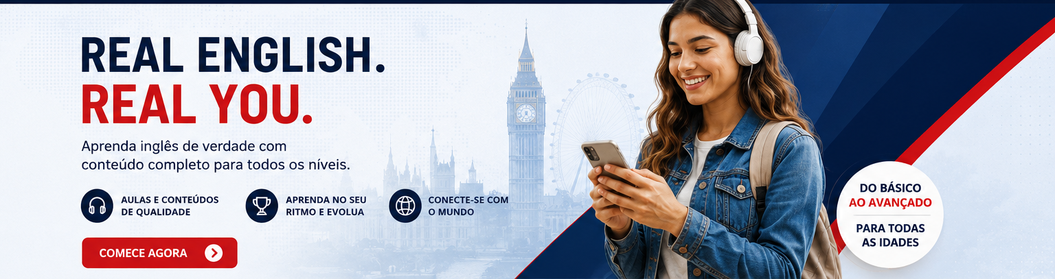 Real English. Real You. — aprenda inglês de verdade com conteúdo completo para todos os níveis
